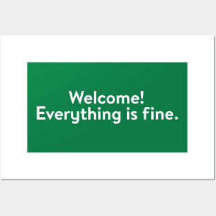 Welcome! Everything is fine (White) Posters and Art